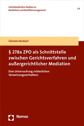 Bushart |  § 278a ZPO als Schnittstelle zwischen Gerichtsverfahren und außergerichtlicher Mediation | Buch |  Sack Fachmedien