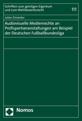 Zinnecker |  Audiovisuelle Medienrechte an Profisportveranstaltungen am Beispiel der Deutschen Fußballbundesliga | Buch |  Sack Fachmedien