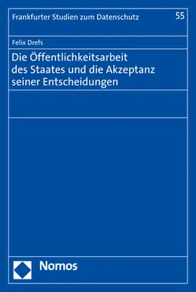 Drefs |  Die Öffentlichkeitsarbeit des Staates und die Akzeptanz seiner Entscheidungen | Buch |  Sack Fachmedien