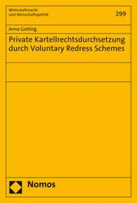 Gotting |  Private Kartellrechtsdurchsetzung durch Voluntary Redress Schemes | Buch |  Sack Fachmedien