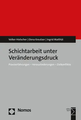 Hielscher / Kreutzer / Matthäi |  Schichtarbeit unter Veränderungsdruck | Buch |  Sack Fachmedien