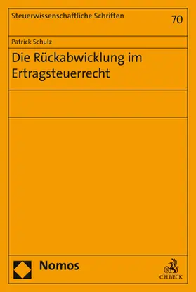 Schulz | Die Rückabwicklung im Ertragsteuerrecht | Buch | 978-3-8487-5958-3 | sack.de