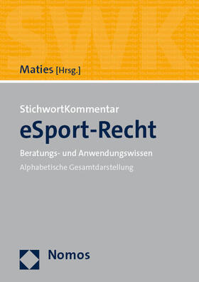 Maties / Alvermann |  StichwortKommentar eSport-Recht | Buch |  Sack Fachmedien