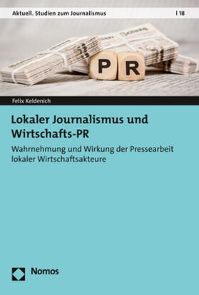 Keldenich |  Lokaler Journalismus und Wirtschafts-PR | Buch |  Sack Fachmedien