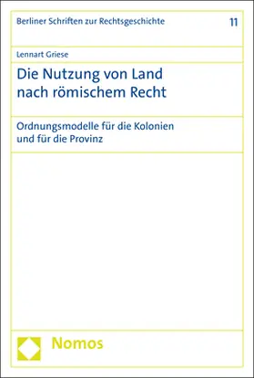 Griese |  Die Nutzung von Land nach römischem Recht | Buch |  Sack Fachmedien