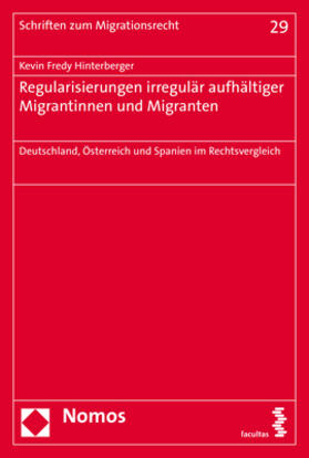 Hinterberger |  Regularisierungen irregulär aufhältiger Migrantinnen und Migranten | Buch |  Sack Fachmedien