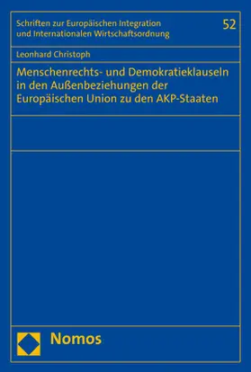 Christoph |  Menschenrechts- und Demokratieklauseln in den Außenbeziehungen der Europäischen Union zu den AKP-Staaten | Buch |  Sack Fachmedien