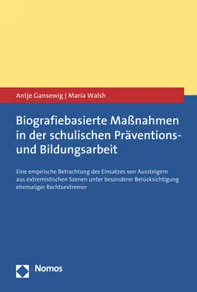 Gansewig / Walsh |  Biografiebasierte Maßnahmen in der schulischen Präventions- und Bildungsarbeit | Buch |  Sack Fachmedien