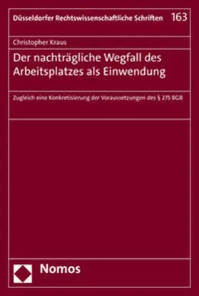 Kraus |  Der nachträgliche Wegfall des Arbeitsplatzes als Einwendung | Buch |  Sack Fachmedien