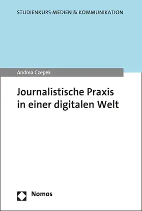 Czepek |  Journalistische Praxis in der digitalen Welt | Buch |  Sack Fachmedien