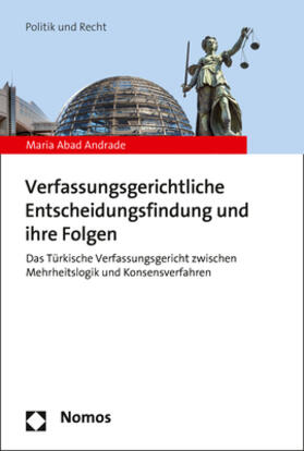 Abad Andrade |  Verfassungsgerichtliche Entscheidungsfindung und ihre Folgen | Buch |  Sack Fachmedien