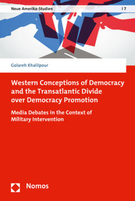 Khalilpour |  Western Conceptions of Democracy and the Transatlantic Divide over Democracy Promotion | Buch |  Sack Fachmedien