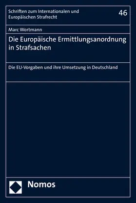 Wortmann |  Die Europäische Ermittlungsanordnung in Strafsachen | Buch |  Sack Fachmedien