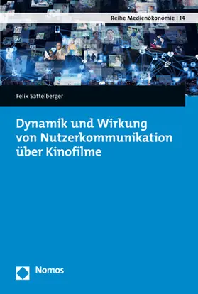 Sattelberger |  Dynamik und Wirkung von Nutzerkommunikation über Kinofilme | Buch |  Sack Fachmedien