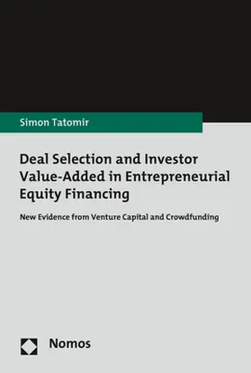 Tatomir |  Deal Selection and Investor Value-Added in Entrepreneurial Equity Financing | Buch |  Sack Fachmedien