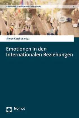 Koschut |  Emotionen in den Internationalen Beziehungen | Buch |  Sack Fachmedien