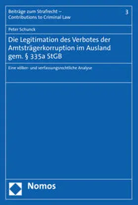 Schunck | Die Legitimation des Verbotes der Amtsträgerkorruption im Ausland gem. § 335a StGB | Buch | 978-3-8487-6660-4 | sack.de