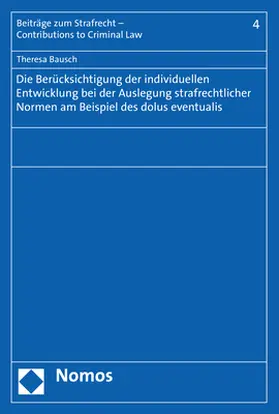 Bausch |  Die Berücksichtigung der individuellen Entwicklung bei der Auslegung strafrechtlicher Normen am Beispiel des dolus eventualis | Buch |  Sack Fachmedien