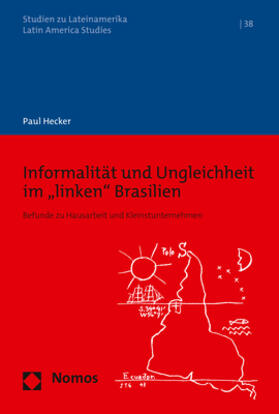 Hecker |  Informalität und Ungleichheit im "linken" Brasilien | Buch |  Sack Fachmedien