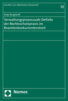 Burghardt |  Verwaltungsprozessuale Defizite der Rechtsschutzpraxis im Beamtenkonkurrentenstreit | Buch |  Sack Fachmedien