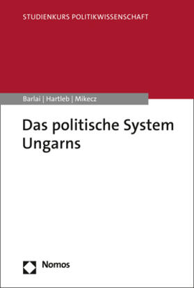 Barlai / Hartleb / Mikecz |  Das politische System Ungarns | Buch |  Sack Fachmedien