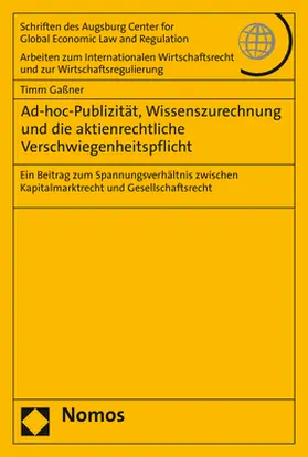 Gaßner |  Ad-hoc-Publizität, Wissenszurechnung und die aktienrechtliche Verschwiegenheitspflicht | Buch |  Sack Fachmedien