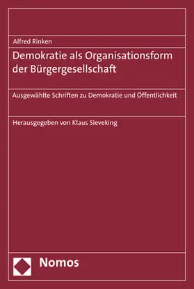 Rinken / Sieveking |  Demokratie als Organisationsform der Bürgergesellschaft | Buch |  Sack Fachmedien