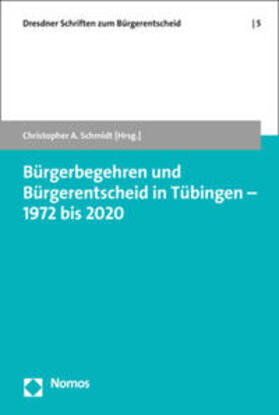 Schmidt |  Bürgerbegehren und Bürgerentscheid in Tübingen – 1972 bis 2020 | Buch |  Sack Fachmedien