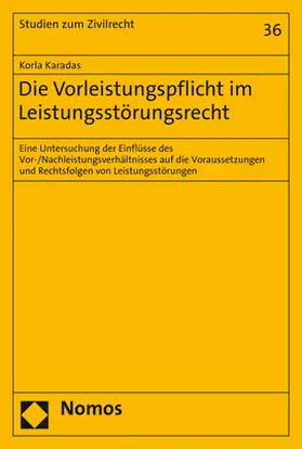 Karadas |  Die Vorleistungspflicht im Leistungsstörungsrecht | Buch |  Sack Fachmedien