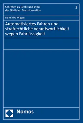 Wigger | Automatisiertes Fahren und strafrechtliche Verantwortlichkeit wegen Fahrlässigkeit | Buch | 978-3-8487-6869-1 | sack.de