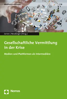 Jarren / Neuberger |  Gesellschaftliche Vermittlung in der Krise | Buch |  Sack Fachmedien