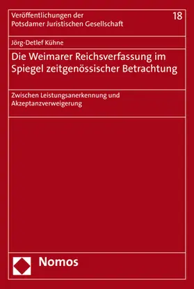 Kühne |  Die Weimarer Reichsverfassung im Spiegel zeitgenössischer Betrachtung | Buch |  Sack Fachmedien