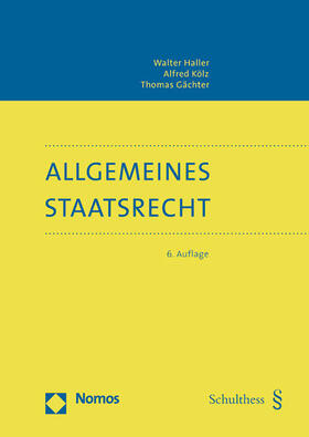 Haller / Kölz / Gächter |  Haller, W: Allgemeines Staatsrecht | Buch |  Sack Fachmedien