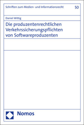 Wittig |  Die produzentenrechtlichen Verkehrssicherungspflichten von Softwareproduzenten | Buch |  Sack Fachmedien