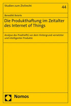 Beierle |  Die Produkthaftung im Zeitalter des Internet of Things | Buch |  Sack Fachmedien