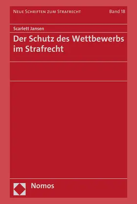 Jansen | Der Schutz des Wettbewerbs im Strafrecht | Buch | 978-3-8487-7087-8 | sack.de