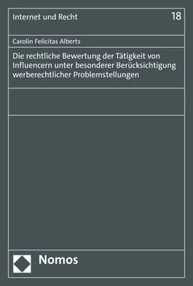 Alberts |  Die rechtliche Bewertung der Tätigkeit von Influencern unter besonderer Berücksichtigung werberechtlicher Problemstellungen | Buch |  Sack Fachmedien