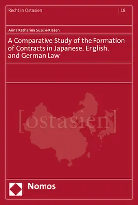 Suzuki-Klasen |  A Comparative Study of the Formation of Contracts in Japanese, English, and German Law | Buch |  Sack Fachmedien