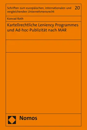 Roth |  Kartellrechtliche Leniency Programmes und Ad-hoc-Publizität nach MAR | Buch |  Sack Fachmedien