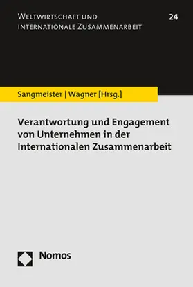 Sangmeister / Wagner |  Verantwortung und Engagement von Unternehmen in der Internationalen Zusammenarbeit | Buch |  Sack Fachmedien