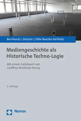 Dotzler / Roesler-Keilholz |  Mediengeschichte als Historische Techno-Logie | Buch |  Sack Fachmedien