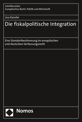 Kanzler |  Die fiskalpolitische Integration | Buch |  Sack Fachmedien