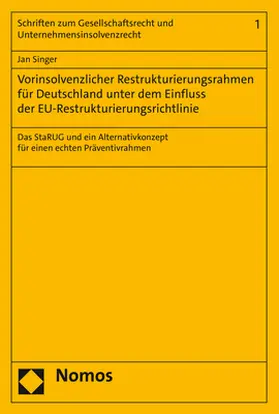 Singer |  Vorinsolvenzlicher Restrukturierungsrahmen für Deutschland unter dem Einfluss der EU-Restrukturierungsrichtlinie | Buch |  Sack Fachmedien