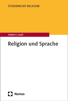 Liebert / Lasch |  Religion und Sprache | Buch |  Sack Fachmedien