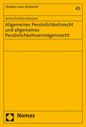 Johansen |  Allgemeines Persönlichkeitsrecht und allgemeines Persönlichkeitsvermögensrecht | Buch |  Sack Fachmedien