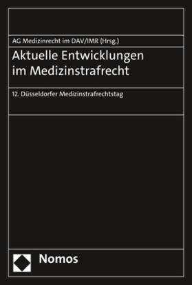 Arbeitsgemeinschaft Medizinrecht im Deutschen Anwaltverein, Berlin / Institut für Rechtsfragen der Medizin, Düsseldorf |  Aktuelle Entwicklungen im Medizinstrafrecht | Buch |  Sack Fachmedien