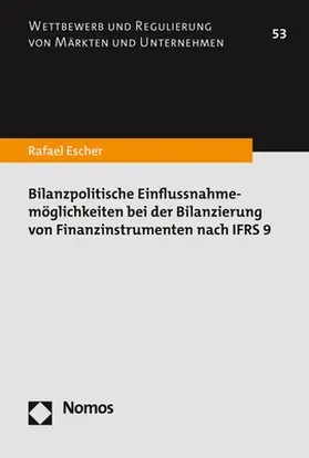 Escher |  Bilanzpolitische Einflussnahmemöglichkeiten bei der Bilanzierung von Finanzinstrumenten nach IFRS 9 | Buch |  Sack Fachmedien