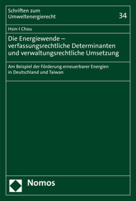 Chou |  Die Energiewende – verfassungsrechtliche Determinanten und verwaltungsrechtliche Umsetzung | Buch |  Sack Fachmedien