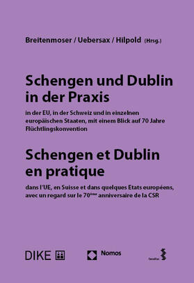 Breitenmoser / Uebersax / Hilpold |  Schengen und Dublin in der Praxis, in der EU, in der Schweiz | Buch |  Sack Fachmedien