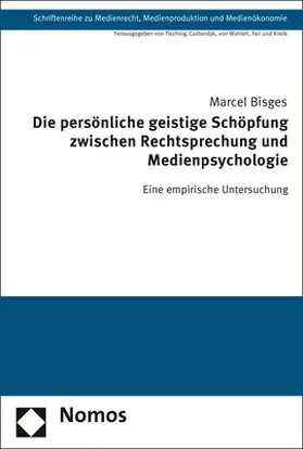 Bisges |  Die persönliche geistige Schöpfung zwischen Rechtsprechung und Medienpsychologie | Buch |  Sack Fachmedien